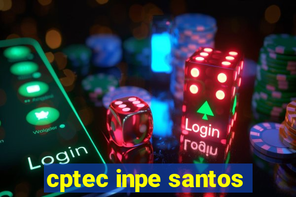 cptec inpe santos